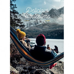 Delicious Wintertime: The Cookbook for Cold Weather Adventures