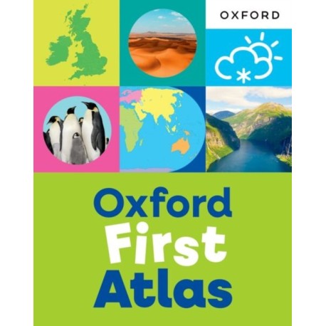 Oxford First Atlas: An illustrated atlas for children age 5+ - ideal for learning at school and at home