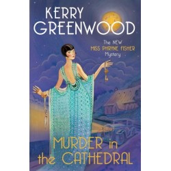 Murder in the Cathedral: The brand new mystery in the Phryne Fisher series