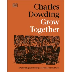 Grow Together: 50 Planting Partnerships to Boost Your Harvests