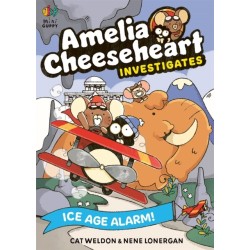 Amelia Cheeseheart Investigates: Ice Age Alarm