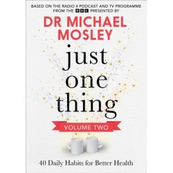 Just One Thing Volume 2: 40 BRAND NEW Daily Habits for Better Health