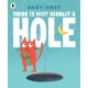 There Is Not Usually a Hole: A funny underground adventure for 3-6 year olds all about new friendships ... and a BANANA!