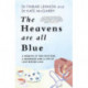 The Heavens Are All Blue: A memoir of two doctors, a marriage and a life of love before loss