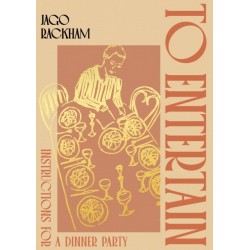 To Entertain: Instructions for a Dinner Party