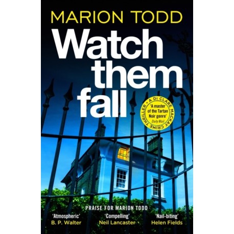 Watch Them Fall: A must-read Scottish police procedural from one of tartan noir's greatest