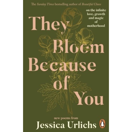 They Bloom Because of You: on the infinite love, growth and magic of motherhood