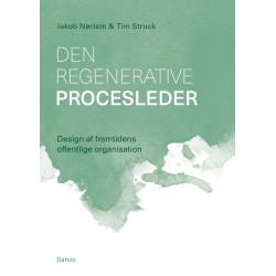 Den regenerative procesleder: Design af fremtidens offentlige organisation