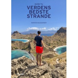 Guide til verdens bedste strande: 60 STRANDE: SPANIEN, PORTUGAL, KROATIEN, FRANKRIG, GRÆKENLAND, ITALIEN, MALTA, ENGLAND, DANMARK, JORDAN, MALDIVERNE, THAILAND, FILIPPINERNE, NDONESIEN