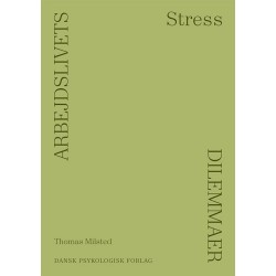 Arbejdslivets dilemmaer - STRESS