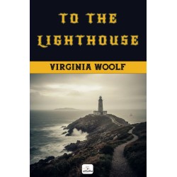 To the Lighthouse: (Illustrated)