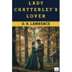 Lady Chatterley’s Lover: (Illustrated)
