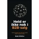 Held er ikke nok i B2B-salg: Tænk strategi, træn dit team og gør leads til loyale kunder