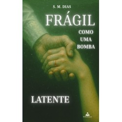 Frágil como uma bomba II: Latente