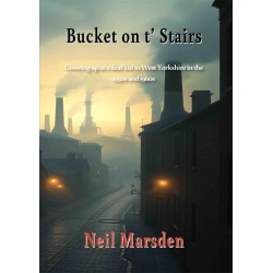 Bucket on t' Stairs: Growing up as a deaf kid in West Yorkshire in the 1950s and 1960s