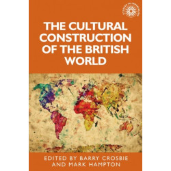 The Cultural Construction of the British World