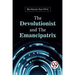 The Devolutionist and the Emancipatrix