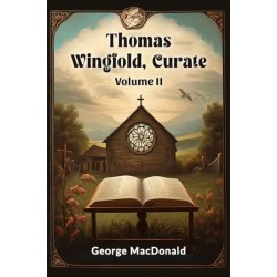 Thomas Wingfold, Curate Volume II