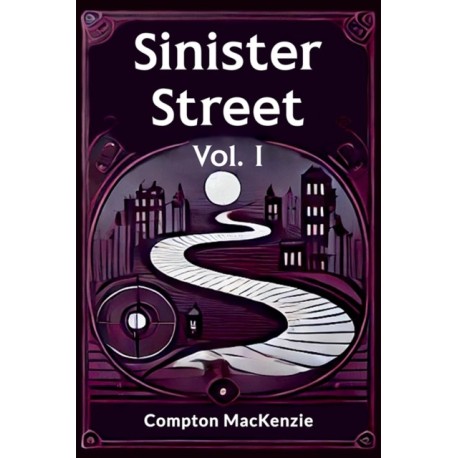 Sinister Street Vol. I