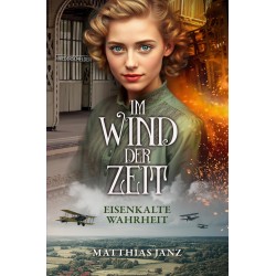 Im Wind der Zeit: Eisenkalte Wahrheit