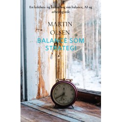 Balance som strategi: En ledelses- og kulturbog om balance, AI og arbejdsglæde