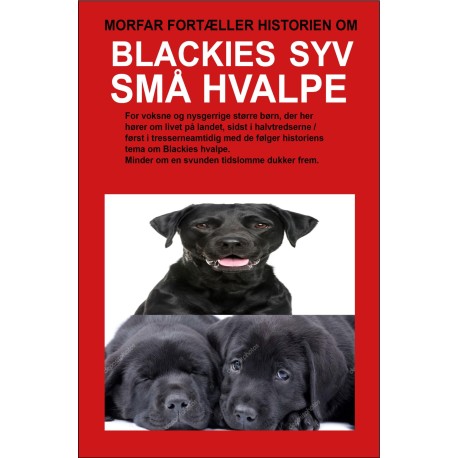 Blackies syv små hvalpe: et eventyr for voksne og unge der foregår halvtreds/tresserne