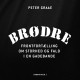 Brødre: Frontfortælling om storhed og fald i en gadebande