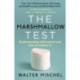 The Marshmallow Test: Understanding Self-control and How To Master It