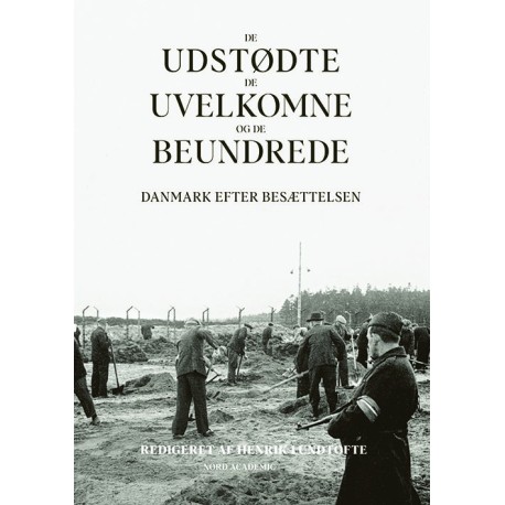 De udstødte, de uvelkomne og de beundrede: Danmark efter besættelsen