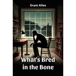 What's Bred in the Bone (Edition2024)