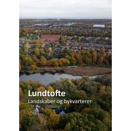 Lundtofte: Landskaber og bykvarterer
