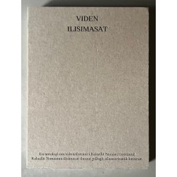 Viden/Ilisimasat: En antologi om vidensformer i Kalaallit Nunaat/Grønland / Kalaallit Nunaanni ilisimasat ilusaat pillugit allaaserisanik katersat