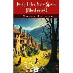 Fairy Tales from Spain: (Illustrated)