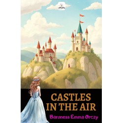 Castles in the Air: (Illustrated)