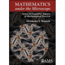 Mathematics Under the Microscope: Notes on Cognitive Aspects of Mathematical Practice