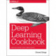 Deep Learning Cookbook: Practical recipes to get started quickly