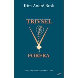 Trivsel forfra: En ny forståelse af trivsel, arbejdsmiljø og vores medfødte psykologiske sundhed