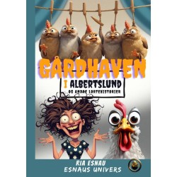 GÅRDHAVEN I ALBERTSLUND: ...OG ANDRE LORTEHISTORIER