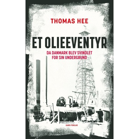 Et olieeventyr: Da Danmark blev svindlet for sin undergrund