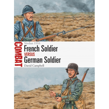 French Soldier vs German Soldier: Verdun 1916