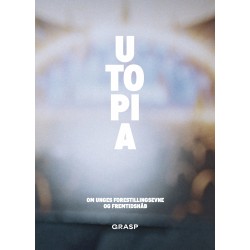 Utopia: Om unges forestillingsevne og fremtidshåb