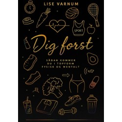 Dig først: Sådan kommer du i topform fysisk og mentalt