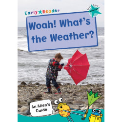 Woah! What's the Weather?: (Turquoise Non-fiction Early Reader)