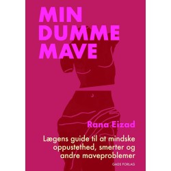 Min dumme mave: Lægens guide til at mindske oppustethed, smerter og andre maveproblemer