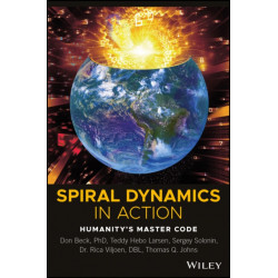 Spiral Dynamics in Action: Humanity's Master Code