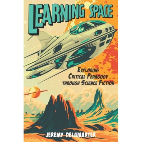 Learning Space: Exploring Critical Pedagogy Through Science-Fiction