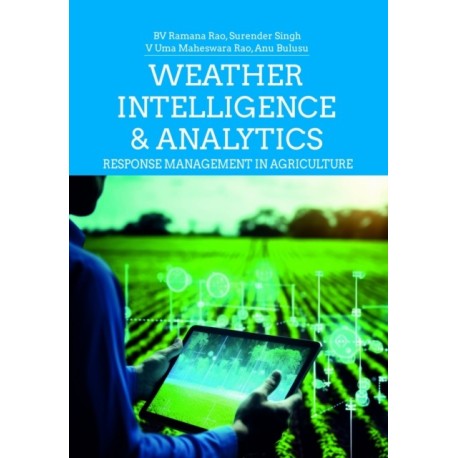 Weather Intelligence and Analytics: Response Management in Agriculture