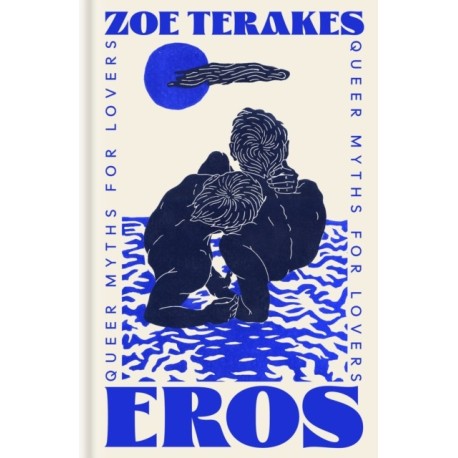 Eros: Queer Myths for Lovers