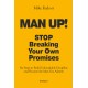 MAN UP: Stop Breaking Your Own Promises