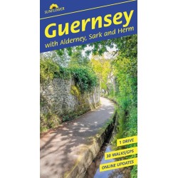 Guernsey with Alderney, Sark and Herm: 30 long and short walks and 1 car tour
